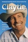 Image for Claytie: the roller-coaster life of a Texas Wildcatter