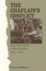 Image for The Chaplain&#39;s Conflict : Good and Evil in a War Hospital, 1943-1945