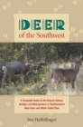 Image for Deer of the Southwest: a complete guide to the natural history, biology, and management of southwestern mule deer and white-tailed deer