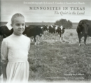 Image for Mennonites in Texas: the quiet in the land