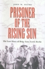 Image for Prisoner of the rising sun: the lost diary of Brig. Gen. Lewis Beebe