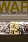 Image for War along the Border: The Mexican Revolution and Tejano Communities : 6