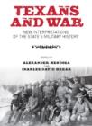 Image for Texans and War : New Interpretations of the State&#39;s Military History