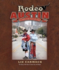 Image for Rodeo Austin: blue ribbons, buckin&#39; broncs, and big dreams : the story of the Star of Texas Fair and Rodeo