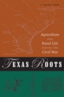 Image for Texas roots: agriculture and rural life before the Civil War