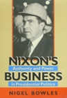 Image for Nixon&#39;s business: authority and power in presidential politics