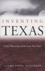 Image for Inventing Texas: early historians of the Lone Star State