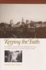 Image for Keeping the faith: Russian orthodox monasticism in the Soviet Union, 1917 1939