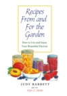 Image for Recipes from and for the garden: how to use and enjoy your bountiful harvest