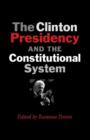 Image for The Clinton Presidency and the Constitutional System