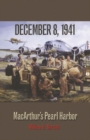 Image for December 8, 1941: MacArthur&#39;s Pearl Harbor