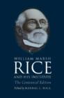 Image for William Marsh Rice and His Institute : The Centennial Edition