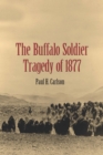 Image for The buffalo soldier tragedy of 1877