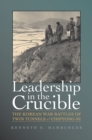 Image for Leadership in the crucible: the Korean War battles of Twin Tunnels &amp; Chipyong-ni