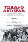 Image for Texans and War : New Interpretations of the State&#39;s Military History