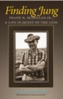 Image for Finding Jung: Frank N. McMillan, Jr., a life in quest of the lion