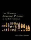 Image for Late Pleistocene Archaeology and Ecology in the Far Northeast