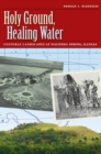 Image for Holy ground, healing water: cultural landscapes at Waconda Lake, Kansas