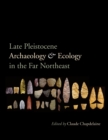 Image for Late Pleistocene archaeology &amp; ecology in the far Northeast