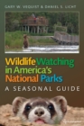 Image for Wildlife watching in America's national parks: a seasonal guide