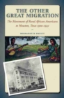 Image for The other great migration  : the movement of rural African Americans to Houston, 1900-1941