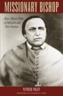 Image for Missionary bishop: Jean-Marie Odin in Galveston and New Orleans