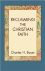 Image for Reclaiming the Christian Faith