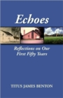 Image for Echoes : Reflections on Our First Fifty Years