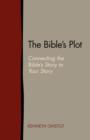 Image for The Bible&#39;s Plot : Connecting the Bible&#39;s Story to Your Story