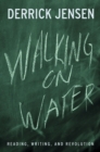 Image for Walking on water: reading, writing and revolution
