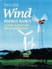 Image for Wind energy basics  : a guide to home- and community-scale wind energy systems