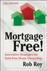 Image for Mortgage Free!: Innovative Strategies for Debt-Free Home Ownership, 2nd Edition