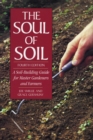 Image for The soul of soil: a soil-building guide for master gardeners and farmers