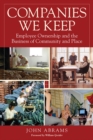Image for Companies we keep: employee ownership and the business of community and place
