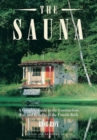 Image for The Sauna: A Complete Guide to the Construction, Use, and Benefits of the Finnish Bath, 2nd Edition