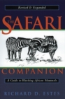 Image for The safari companion: a guide to watching African mammals, including hoofed mammals carnivores, and primates