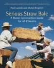 Image for Serious Straw Bale: A Home Construction Guide for All Climates