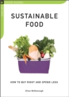 Image for Sustainable food: how to buy right and spend less