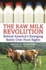 Image for Raw Milk Revolution: Behind America&#39;s Emerging Battle over Food Rights
