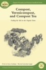 Image for Compost, vermicompost, and compost tea: feeding the soil on the organic farm