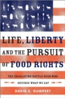 Image for Life, Liberty, and the Pursuit of Food Rights : The Escalating Battle Over Who Decides What We Eat