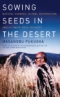 Image for Sowing seeds in the desert: natural farming, global restoration, and ultimate food security