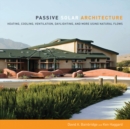 Image for Passive solar architecture: heating, cooling, ventilation, daylighting and more using natural flows