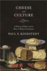 Image for Cheese and Culture : A History of Cheese and its Place in Western Civilization