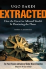 Image for Extracted: how the quest for mineral wealth is plundering the planet : a report to the Club of Rome