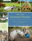 Image for The new livestock farmer  : the business of raising and selling ethical meat
