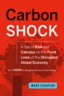 Image for Carbon Shock: A Tale of Risk and Calculus on the Front Lines of the Disrupted Global Economy