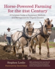 Image for Horse-powered farming for the 21st century  : a complete guide to equipment, methods, and management for organic growers