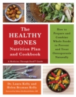 Image for The keep your bones healthy cookbook: a nutrition plan for preventing and treating osteoporosis naturally