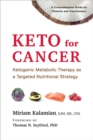 Image for Keto for Cancer : Ketogenic Metabolic Therapy as a Targeted Nutritional Strategy